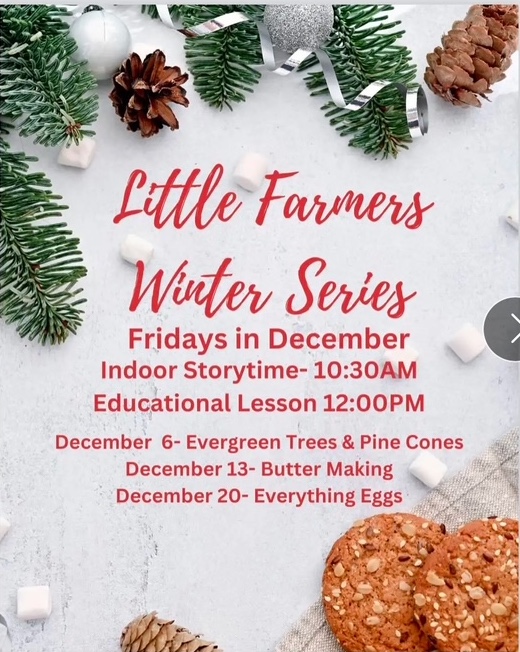 Little Farmers homeschool educational experiences are back at Great country Farms for December 2024 and the schedule is pictured in this photo.